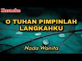 Download Lagu O TUHAN PIMPINLAH LANGKAHKU - KARAOKE || Nada Wanita