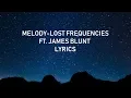 Download Lagu Lost Frequencies ft. James Blunt - Melody (lyrics)