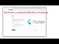 VS Flutter Localhost 8080 Error Problems