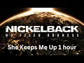 Nickelback - She Keeps Me Up 1 hour