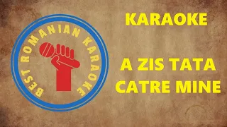 karaoke a zis tata catre mine am imbatranit copile versuri negativ mi min 