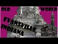 Old World Evansville Indiana