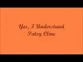 Lagu Yes, I Understand (Sí, Yo Entiendo) - Patsy Cline (Lyrics - Letra)