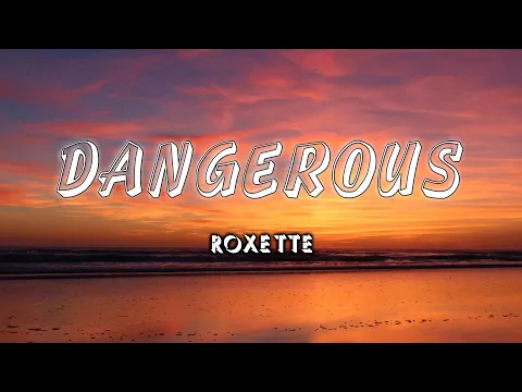 Download MP3 Dangerous - ROXETTE (Lyrics/Vietsub)