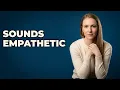 What Tone Of Voice Shows Empathy In Service