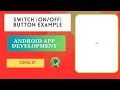 Android Custom Switch Button Customize Switch Button in Android Studio 2023