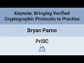 PriSC 25 Keynote Bringing Verified Cryptographic Protocols to Practice
