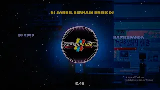 Download DJ SAMBIL BERMAIN MUSIK DJ REMIX by DJ USUP MP3