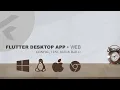 Run Build Flutter Desktop App on Linux Windows Mac