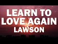 Download Lagu Lawson - Learn To Love Again [Audio + Lyrcis]