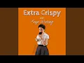 Extra Crispy Keep Writing