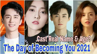 The Day Of Becoming You 2021 Chinese Drama Cast Real Name Ages By Top Lifestyle 
