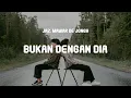 Download Lagu Jaz, Mawar de Jongh - Bukan Dengan Dia (Lyrics)