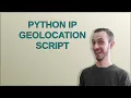 Codereview Python IP geolocation script