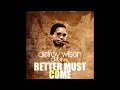 Delroy Wilson - Better Must Come