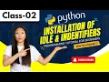 Python Demo 02 Installation of IDLE Indentifiers Programming Tutorial for Beginners