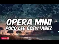 Poco Lee & Seyi Vibez-Opera Mini (lyrics)