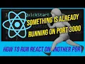 React JS How to fix something is already running on port 3000 error run react on another port