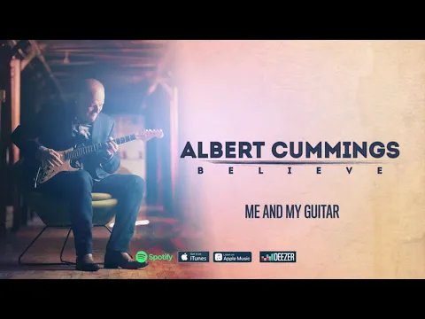 Download MP3 Albert Cummings - Me And My Guitar (Believe) 2020