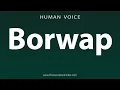 How To Pronounce Borwap