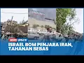 Download Lagu Israel Hancurkan Gerbang Penjara Terkenal Iran, Tahanan Politik Penentang Rezim Imam Khamenei Bebas