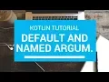 Kotlin Tutorial - Chapter 44 Default and Named Arguments