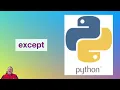 Python keyword reference EXCEPT
