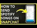 How to Send Spotify Songs on Snapchat in 2024