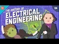 The History of Electrical Engineering Crash Course Engineering