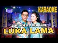 Download Lagu Luka Lama Karaoke Gerry Mahesa ft Anisa Rahma||karaoke versi lambada