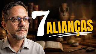 As 7 Alianças com Deus