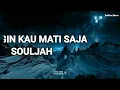 Kuingin Kau Mati Saja - Souljah | Lirik