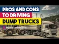 Pros and Cons to Driving Dump Trucks