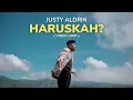 Download Lagu JUSTY ALDRIN - HARUSKAH ? (VIDEO LIRIK)