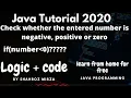Java Tutorial 2020 Program to Check whether the entered number is Positive Negative or Zero