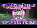 Lagu Dj Kubuang Rasa Impian Dan Harapan Hidup Bersamamu Tiktok Dj Karma Cinta Remix Terbaru 2020