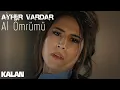 Download Lagu Ayfer Vardar - Al Ömrümü [ Eşkıya Dünyaya Hükümdar Olmaz Dizi Şarkısı © 2019 Kalan Müzik ]