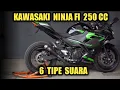 Download Lagu 6 TIPE SUARA KNALPOT || KAWASAKI NINJA FI 250 CC 2018 || MANA YANG PALING BERISIK ~ Jeri carlone