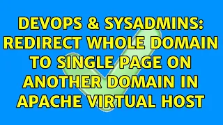 DevOps SysAdmins Redirect whole domain to single page on another domain in Apache Virtual Host