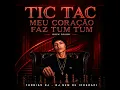 Tic Tac Meu Coração Faz Tum Tum (Rock Doido)