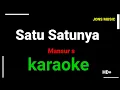 Download Lagu SATU SATUNYA  || MANSUR S || KARAOKE