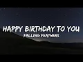 Download Lagu Falling Feathers - Happy Birthday To You (Lyrics)