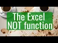 The Excel NOT Function A Major Timesaver