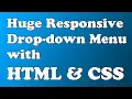 Create a Huge Responsive Drop-down Menu using only HTML and CSS