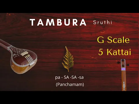 Download MP3 Tambura Sruthi - G Scale or 5 Kattai - Pa (Panchamam). Strings ( pa - SA - SA - sa ).