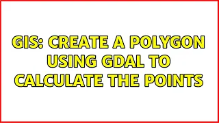 GIS Create a polygon using GDAL to calculate the points