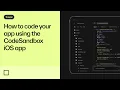 How to code your app using the CodeSandbox iOS App