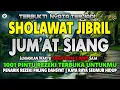 Download Lagu SHOLAWAT JIBRIL PENARIK REZEKI PALING DAHSYAT, SHOLAWAT NABI MUHAMMAD SAW MERDU PENUH BERKAH
