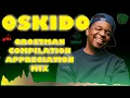Download Lagu OSKIDO COMPILATION TRIBUTE MIX By ManOfNature | Mix 18 | South Afrika