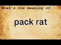 Pack Rat Meaning Definition of Pack Rat